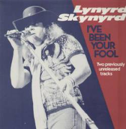 Lynyrd Skynyrd : I've Been Your Fool - Gotta Go